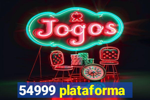 54999 plataforma